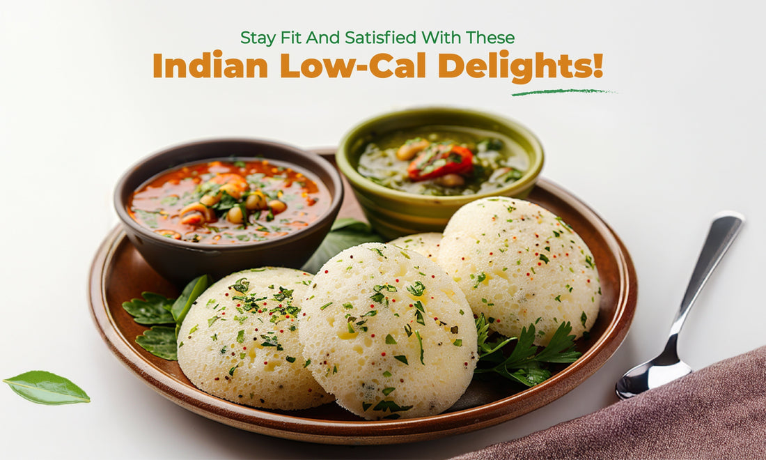 Best Low-calorie Indian Food To Stay Fit