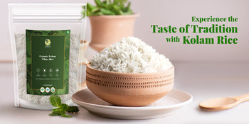 Colam Rice 5 Reasons Why Kolam Rice Should Be on Your Plate