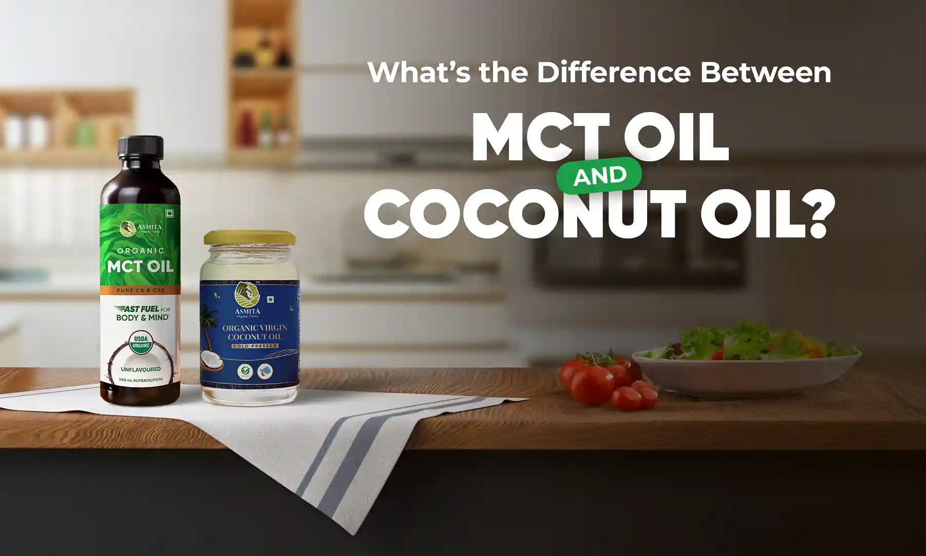 AsmitA Organic MCT Oil and Organic Virgin Coconut Oil displayed on a kitchen counter — comparison banner asking the difference between MCT and coconut oil.
