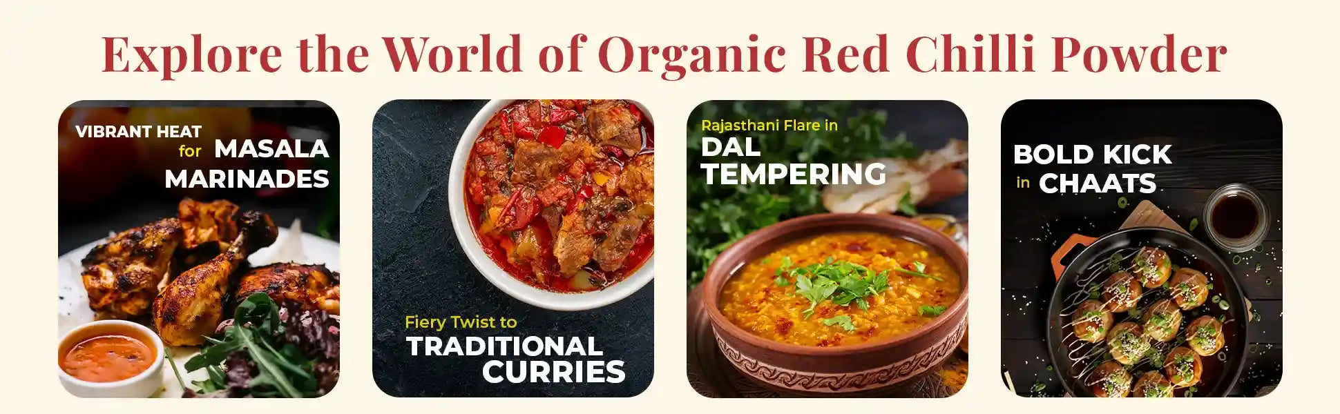 A collage showcasing the versatility of organic red chilli powder in masala marinades, traditional curries, dal tempering, and chaats.