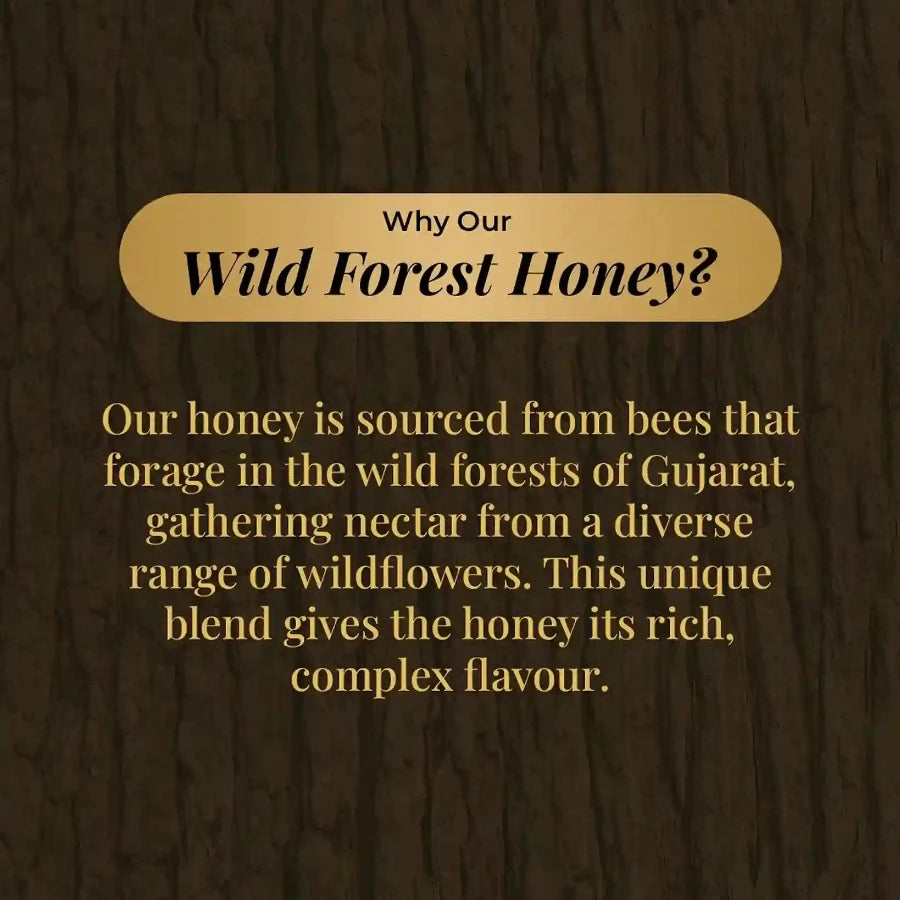  Text on a dark wood background explaining the sourcing of Wild Forest Honey from bees foraging in Gujarat’s wild forests.