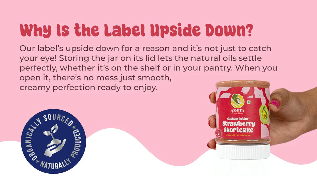 Explanation of the upside-down label design for Strawberry Shortcake Cashew Butter.